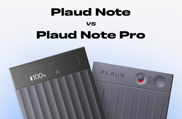 PLAUD Note vs Note Pro: справжній апгрейд чи тільки приписка “Pro”?